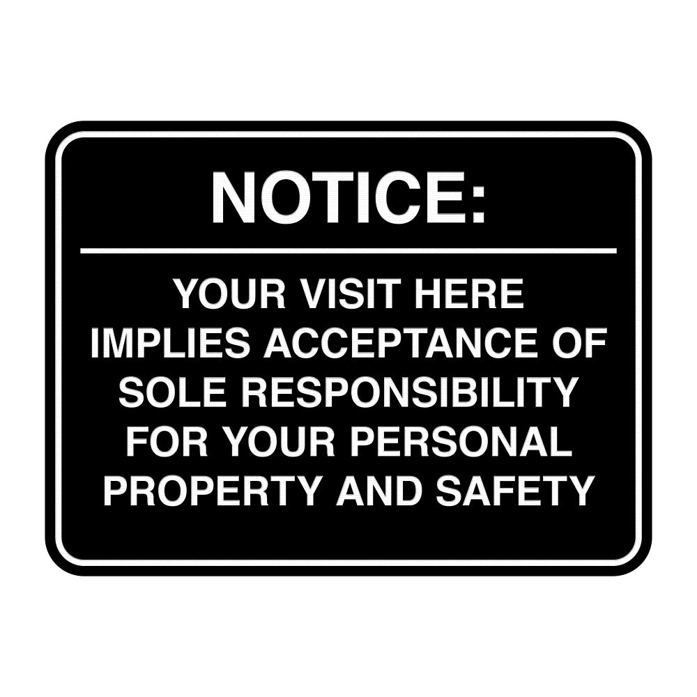 Signs ByLITA Classic Framed Notice: Your visit here implies acceptance of sole responsibility for your personal property and safety Door or Wall Sign Easy Installation | Warning Health & Safety | Office & Venues