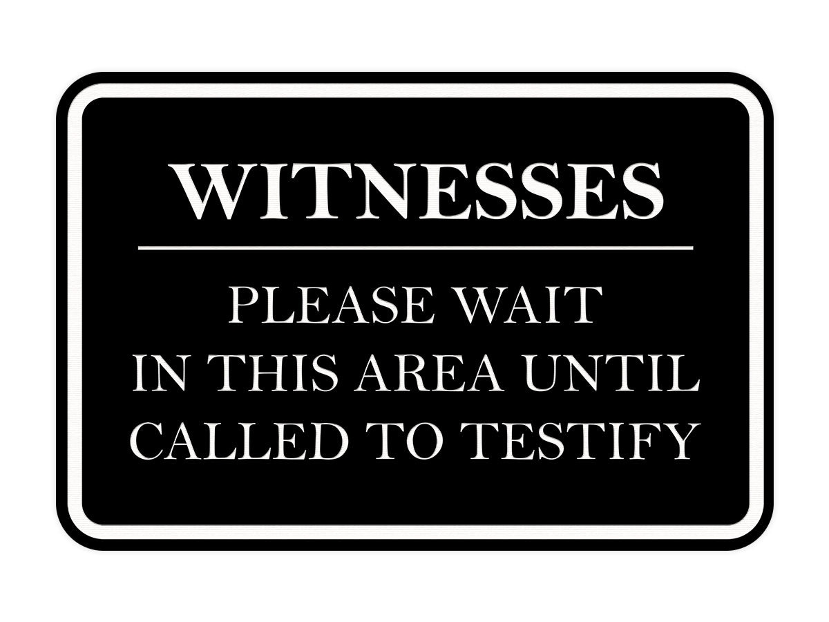 Signs ByLITA Classic Framed Witnesses, Please Wait in This Area Until Called to Testify Door or Wall Sign Durable ABS Plastic | Laser Engraved | Easy Installation | Courtroom