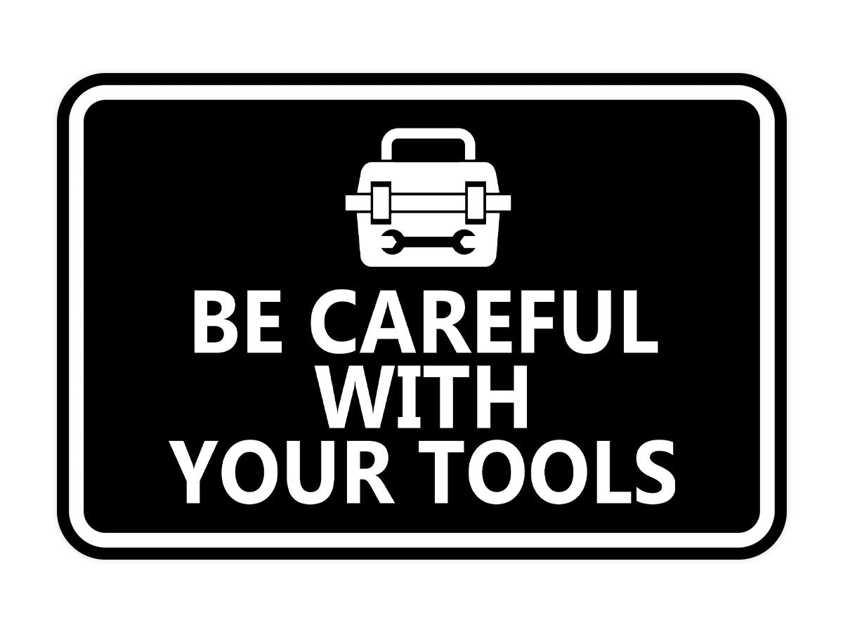 Signs ByLITA Classic Framed Be Careful With Your Tools Wall or Door Sign