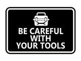 Signs ByLITA Classic Framed Be Careful With Your Tools Wall or Door Sign