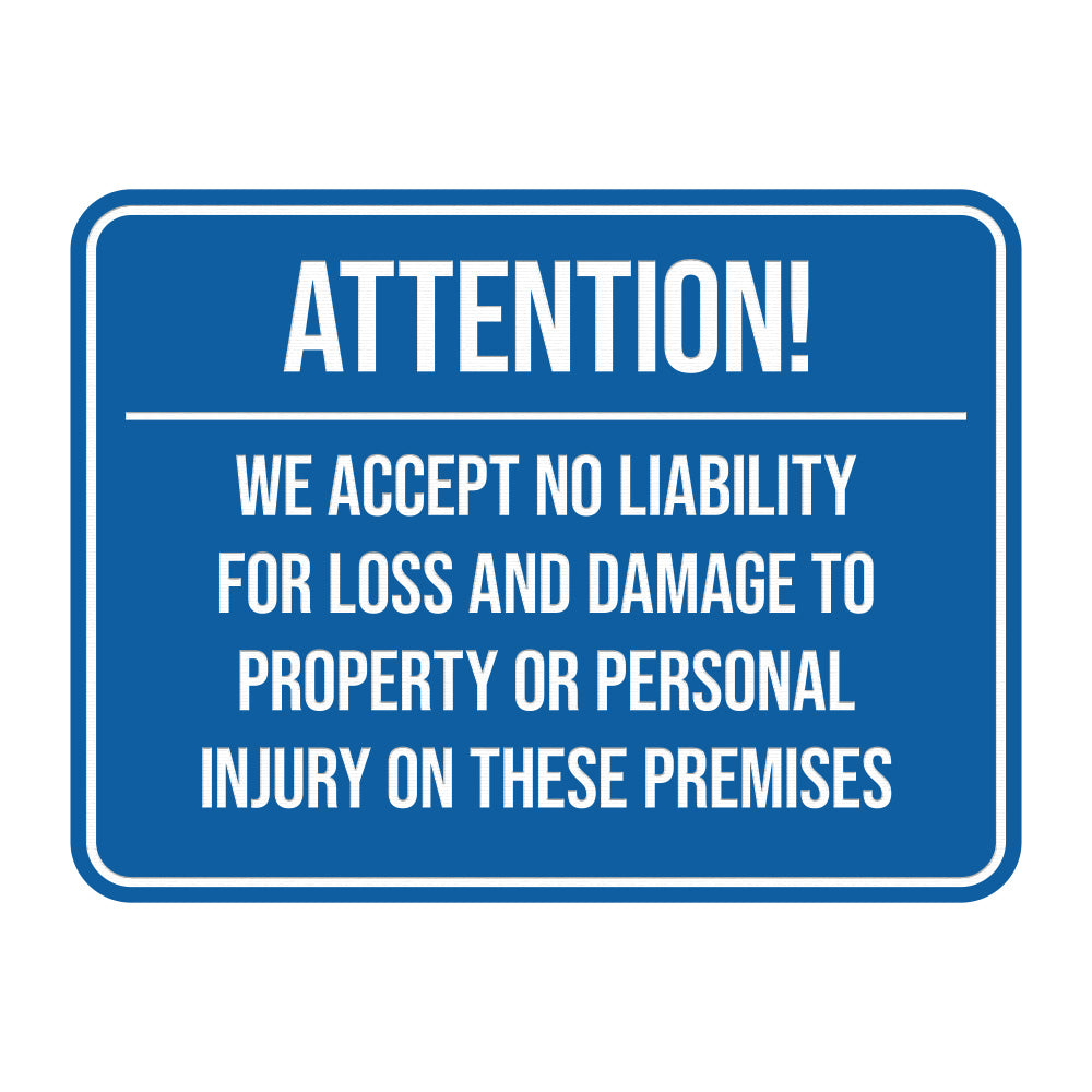 Signs ByLITA Classic Framed Attention! We Accept No Liability For Loss and Damage to Property or Personal Injury On These Premises Door or Wall Sign Easy Installation | Warning Health & Safety | Office & Venues