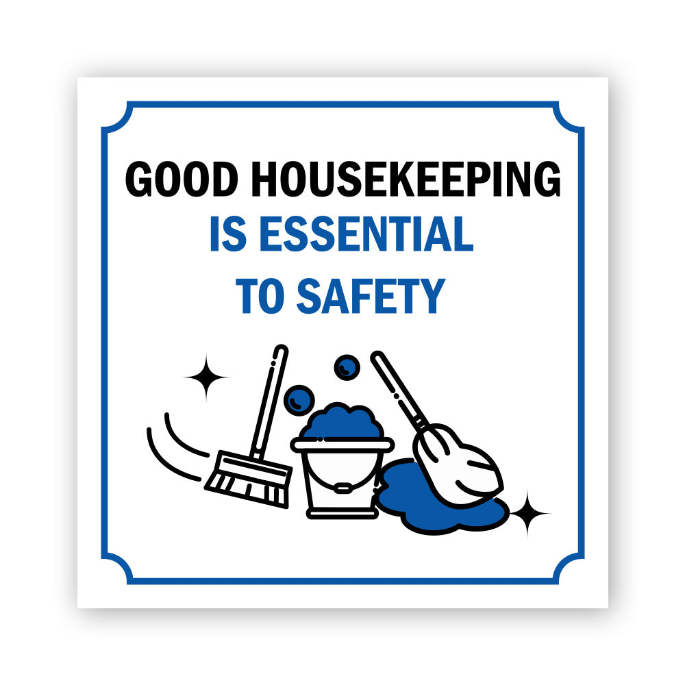 Square Plus Good Housekeeping Is Essential To Safety Door or Wall Sign | Workplace Cleaning Signage