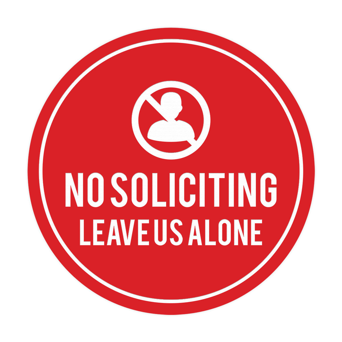 Circle No Soliciting Leave Us Alone Wall or Door Sign