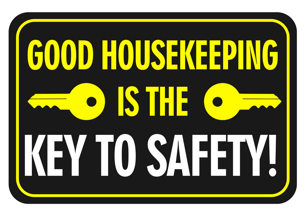 Classic Framed Plus Good Housekeeping Is The Key To Safety! Door or Wall Sign | Office Housekeeping Signage