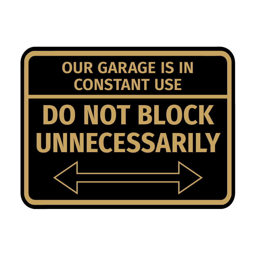 Signs ByLITA Classic Framed Our Garage is in Constant Use, Do Not Block Unnecessarily Wall or Door Sign