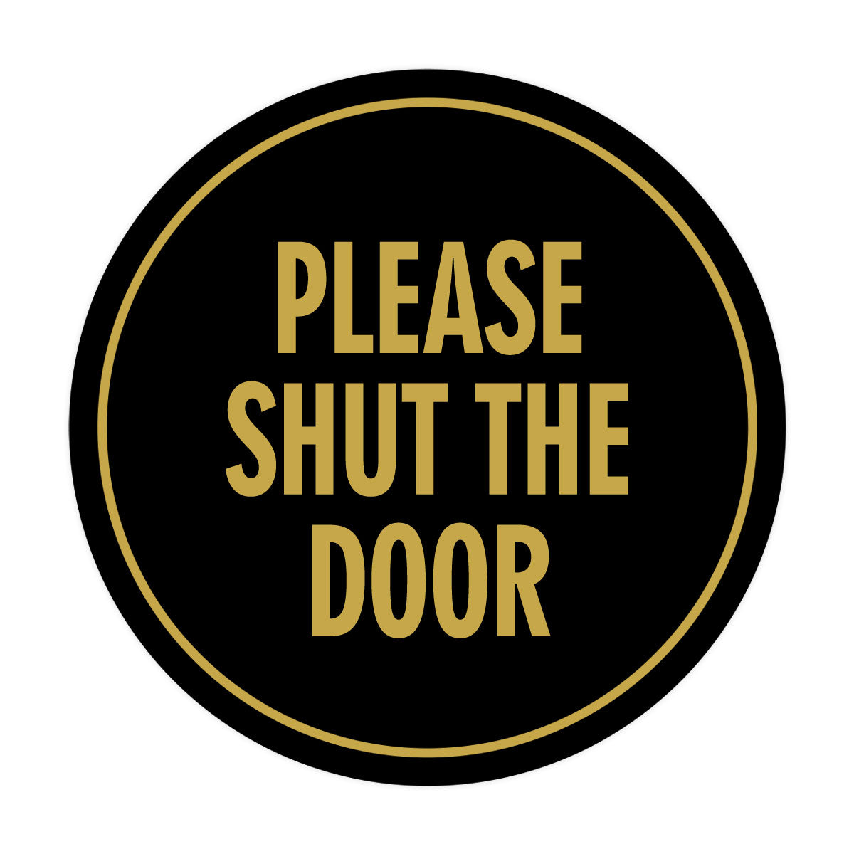 Signs ByLITA Circle Please Shut The Door Wall or Door Sign