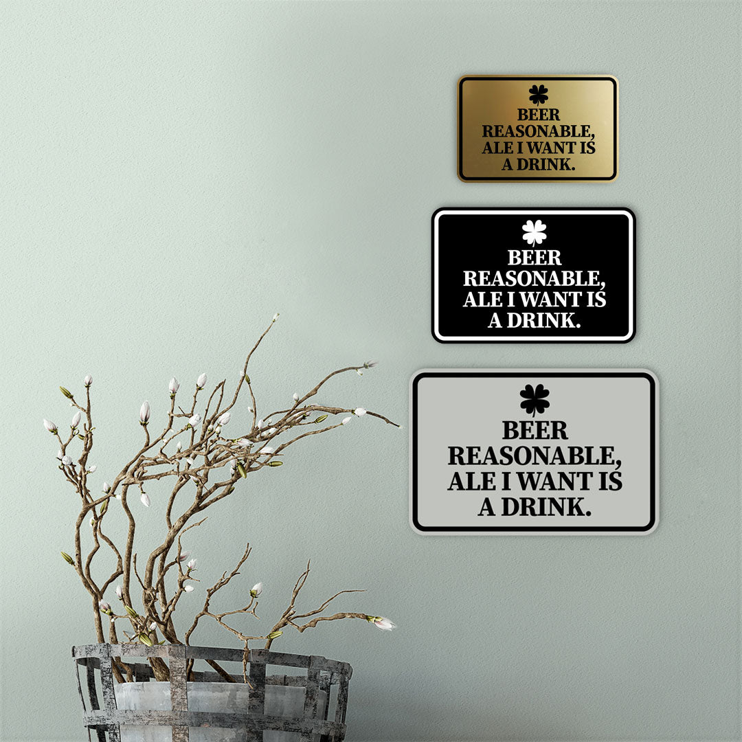 Signs ByLITA Classic Framed Beer Reasonable, Ale I Want Is A Drink Wall or Door Sign