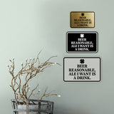 Signs ByLITA Classic Framed Beer Reasonable, Ale I Want Is A Drink Wall or Door Sign