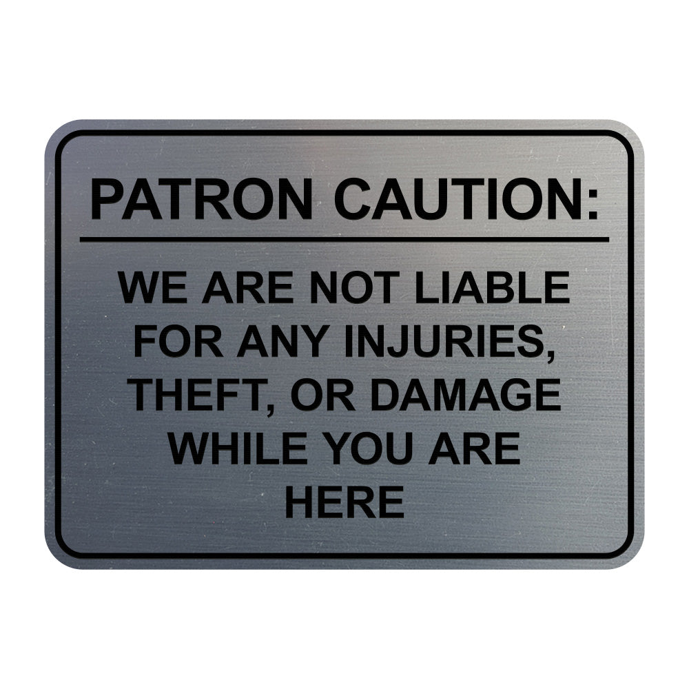 Signs ByLITA Classic Framed Patron Caution: We are not liable for any injuries, theft, or damage while you are here Door or Wall Sign Easy Installation | Warning Health & Safety | Office & Venues