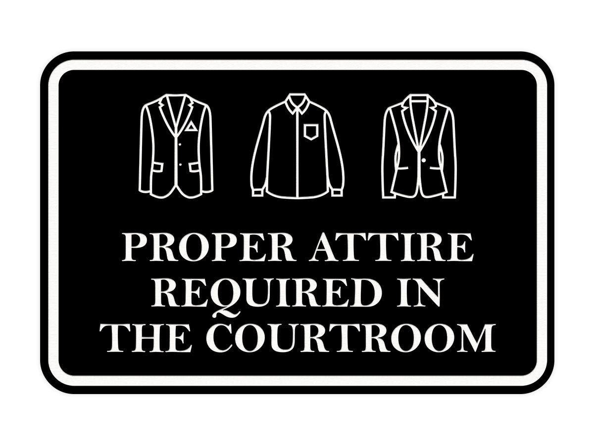 Signs ByLITA Classic Framed Proper Attire Required in Courtroom Door or Wall Sign Durable ABS Plastic | Laser Engraved | Easy Installation | Courtroom