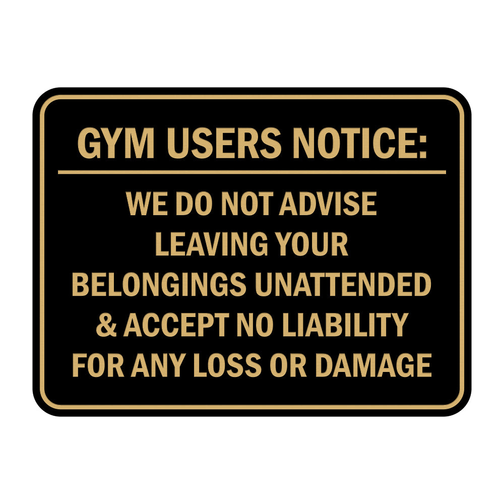 Signs ByLITA Classic Framed Gym Users Notice: We Do Not Advise Leaving Your Belongings Unattended & Accept No Liability For Any Loss or Damage Door or Wall Sign Easy Installation | Warning Health & Safety | Office & Venues