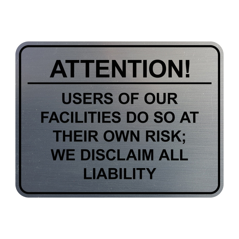 Signs ByLITA Classic Framed Attention! Users of our facilities do so at their own risk; we disclaim all liability Door or Wall Sign Easy Installation | Warning Health & Safety | Office & Venues