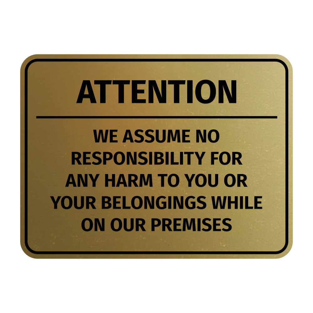 Signs ByLITA Classic Framed Attention - We assume no responsibility for any harm to you or your belongings while on our premises Door or Wall Sign Easy Installation | Warning Health & Safety | Office & Venues