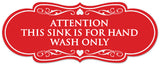 Signs ByLITA Designer Attention This Sink is for Hand Wash Only Sign - Easy Installation | Durable Wall or Door Sign
