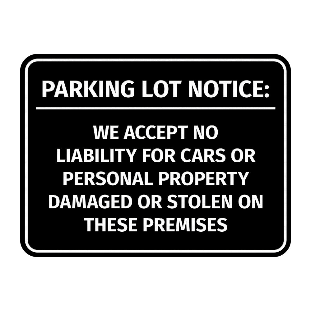Signs ByLITA Classic Framed Parking Lot Notice: We Accept No Liability For Cars or Personal Property Damaged or Stolen On These Premises Door or Wall Sign Easy Installation | Warning Health & Safety | Office & Venues