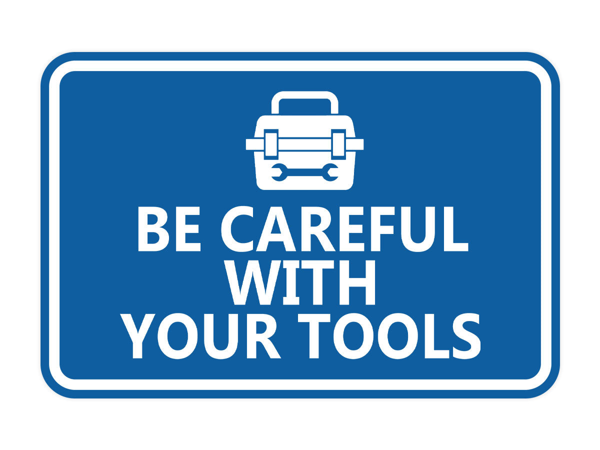 Signs ByLITA Classic Framed Be Careful With Your Tools Wall or Door Sign