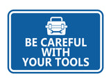 Signs ByLITA Classic Framed Be Careful With Your Tools Wall or Door Sign