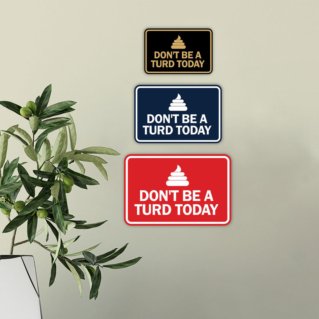 Signs ByLITA Classic Framed Don't Be A Turd Today Wall or Door Sign