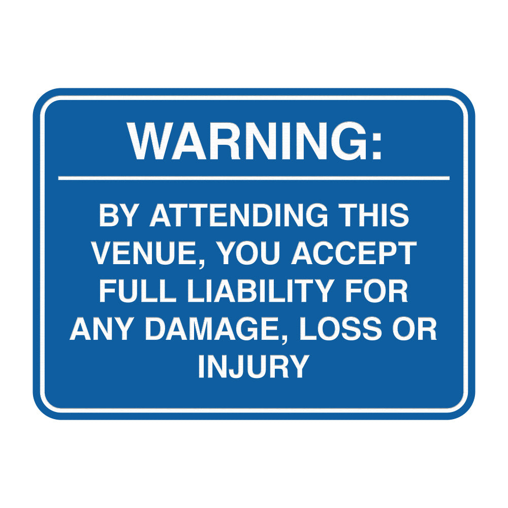 Signs ByLITA Classic Framed Warning: By Attending This Venue, You Accept Full Liability for Any Damage, Loss or Injury Door or Wall Sign Easy Installation | Warning Health & Safety | Office & Venues
