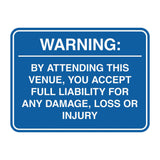 Signs ByLITA Classic Framed Warning: By Attending This Venue, You Accept Full Liability for Any Damage, Loss or Injury Door or Wall Sign Easy Installation | Warning Health & Safety | Office & Venues