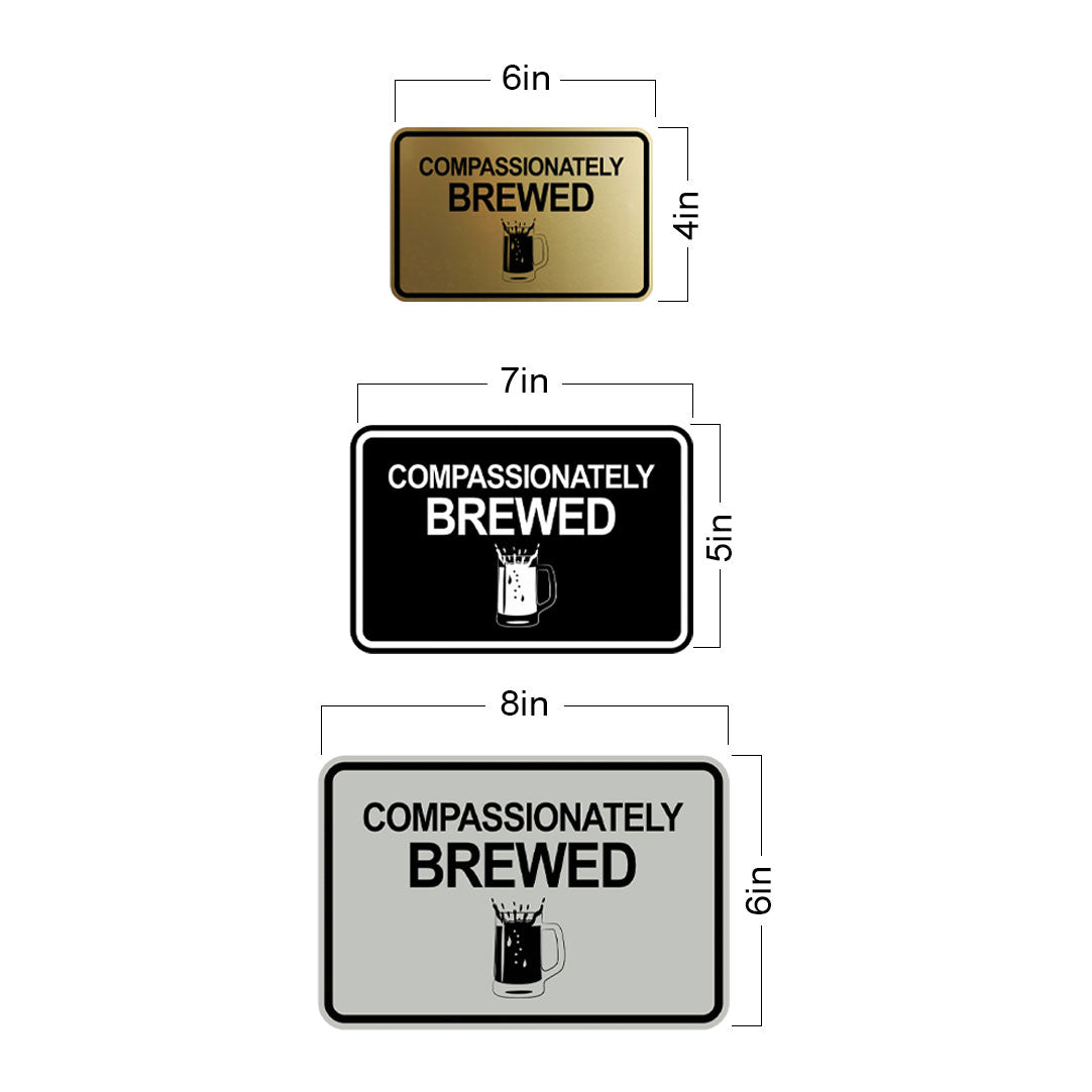 Signs ByLITA Classic Framed Compassionately Brewed Wall or Door Sign