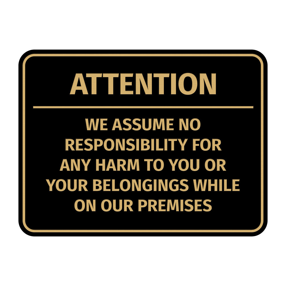 Signs ByLITA Classic Framed Attention - We assume no responsibility for any harm to you or your belongings while on our premises Door or Wall Sign Easy Installation | Warning Health & Safety | Office & Venues
