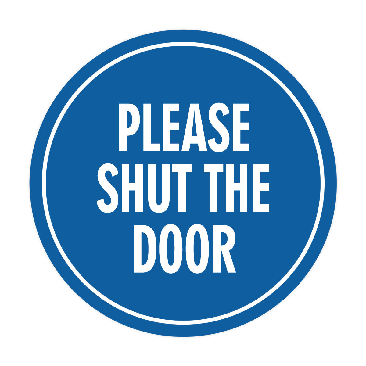 Signs ByLITA Circle Please Shut The Door Wall or Door Sign