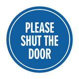Signs ByLITA Circle Please Shut The Door Wall or Door Sign