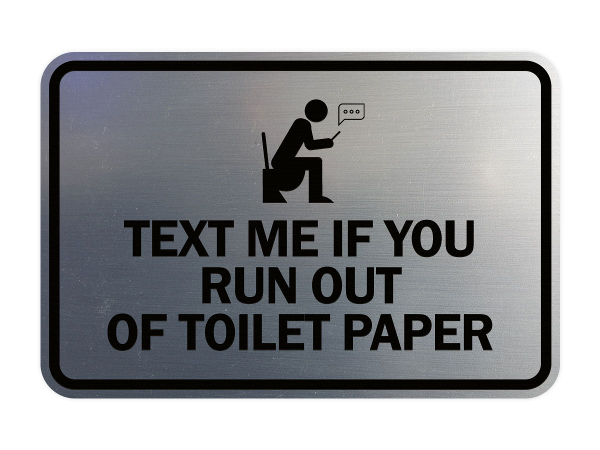 Signs ByLITA Classic Framed Text Me If You Run Out Of Toilet Paper Wall or Door Sign