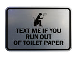 Signs ByLITA Classic Framed Text Me If You Run Out Of Toilet Paper Wall or Door Sign