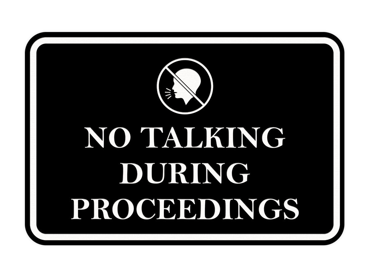 Signs ByLITA Classic Framed No Talking During Proceedings Door or Wall Sign Durable ABS Plastic | Laser Engraved | Easy Installation | Courtroom