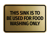 Signs ByLITA Classic Framed This Sink is to be Used for Food Washing Only Wall or Door Sign