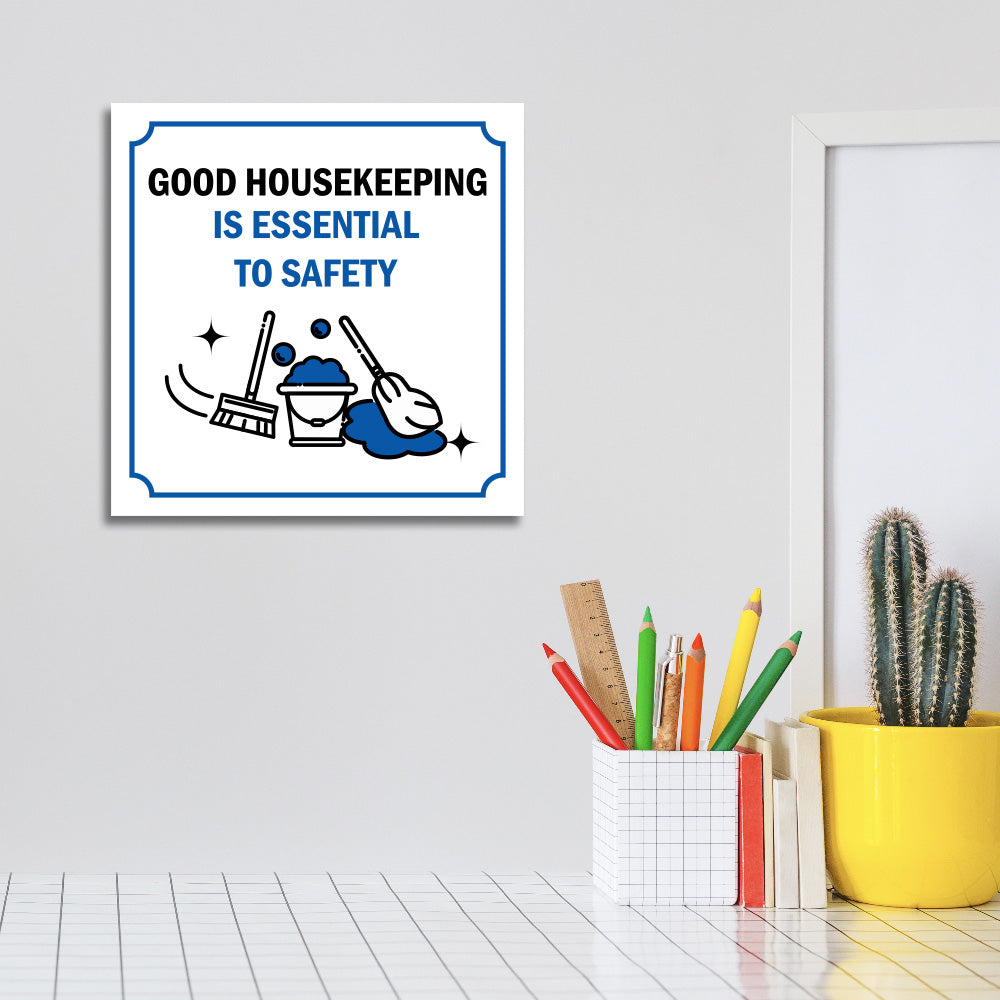 Square Plus Good Housekeeping Is Essential To Safety Door or Wall Sign | Workplace Cleaning Signage