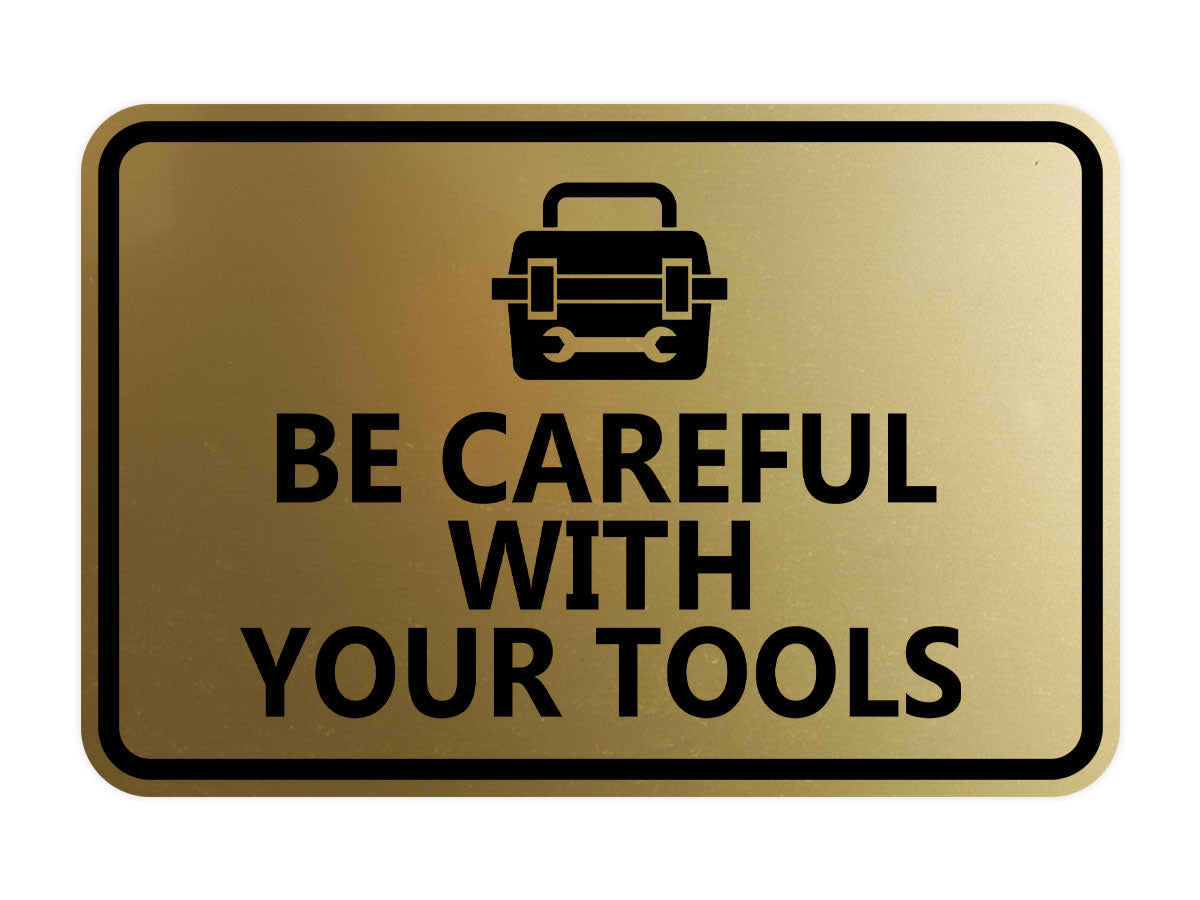 Signs ByLITA Classic Framed Be Careful With Your Tools Wall or Door Sign
