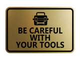 Signs ByLITA Classic Framed Be Careful With Your Tools Wall or Door Sign