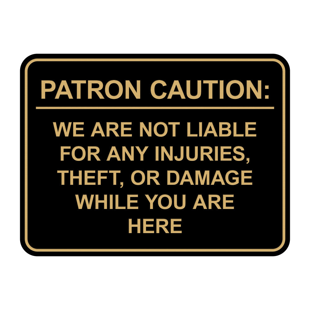 Signs ByLITA Classic Framed Patron Caution: We are not liable for any injuries, theft, or damage while you are here Door or Wall Sign Easy Installation | Warning Health & Safety | Office & Venues