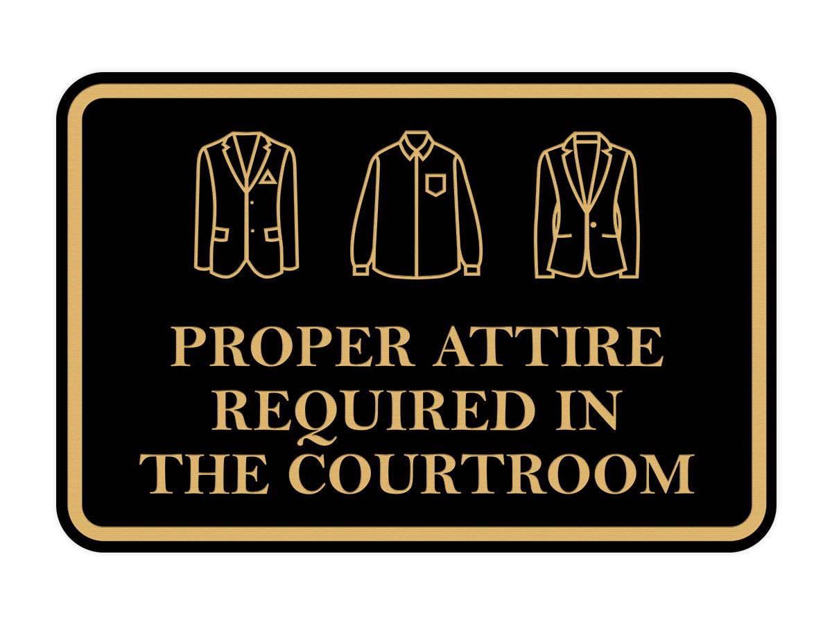 Signs ByLITA Classic Framed Proper Attire Required in Courtroom Door or Wall Sign Durable ABS Plastic | Laser Engraved | Easy Installation | Courtroom