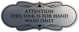 Signs ByLITA Designer Attention This Sink is for Hand Wash Only Sign - Easy Installation | Durable Wall or Door Sign