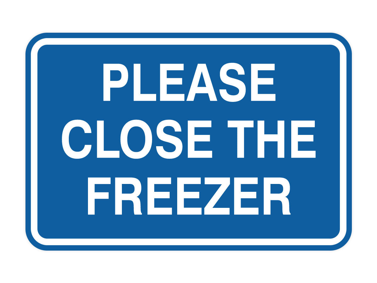 Signs ByLITA Classic Framed Please Close The Freezer Door or Wall Sign | Eco-Friendly Home Signs