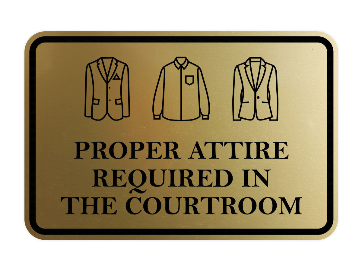 Signs ByLITA Classic Framed Proper Attire Required in Courtroom Door or Wall Sign Durable ABS Plastic | Laser Engraved | Easy Installation | Courtroom