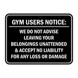 Signs ByLITA Classic Framed Gym Users Notice: We Do Not Advise Leaving Your Belongings Unattended & Accept No Liability For Any Loss or Damage Door or Wall Sign Easy Installation | Warning Health & Safety | Office & Venues