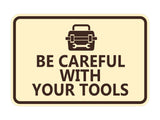 Signs ByLITA Classic Framed Be Careful With Your Tools Wall or Door Sign