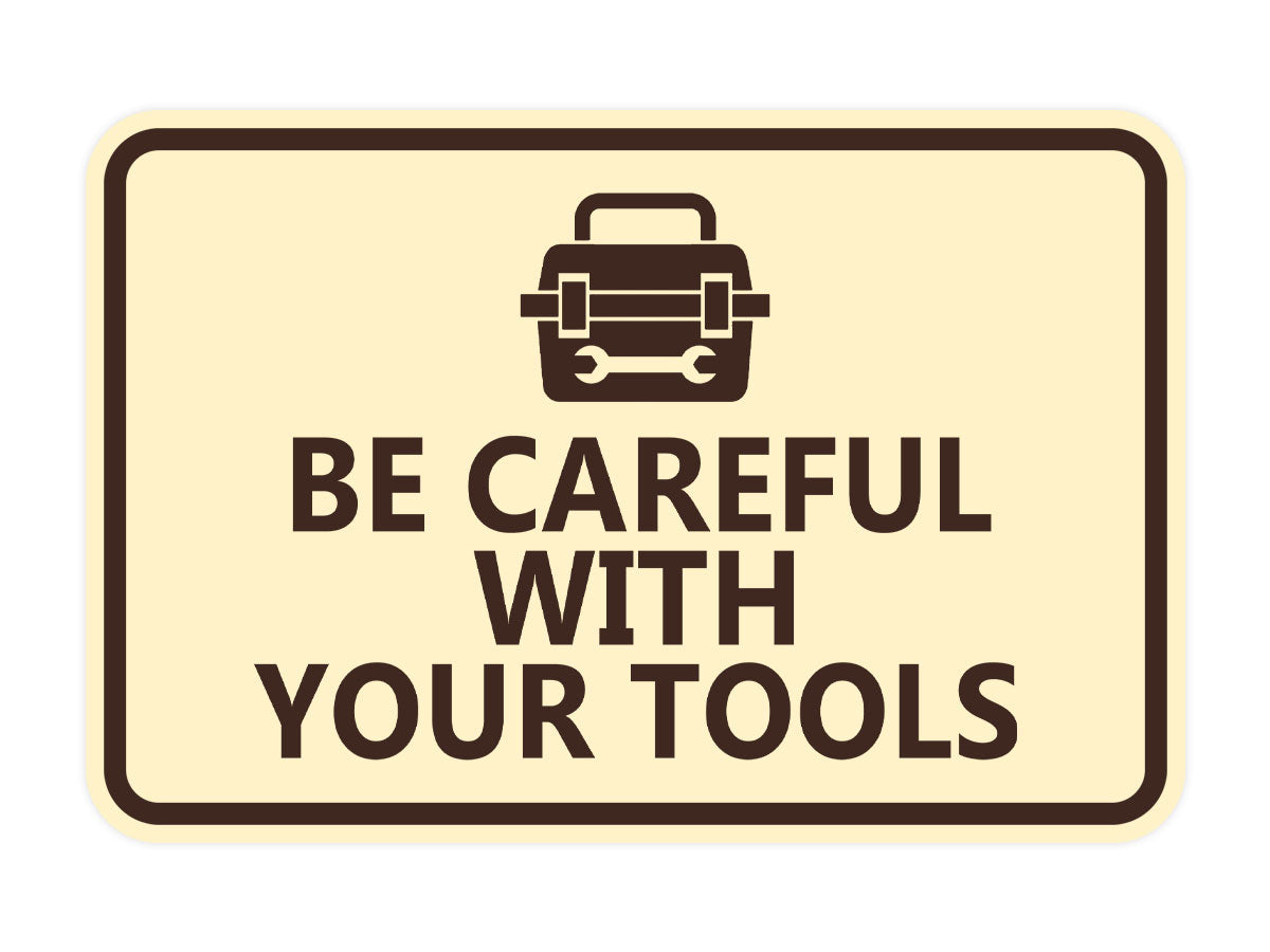 Signs ByLITA Classic Framed Be Careful With Your Tools Wall or Door Sign