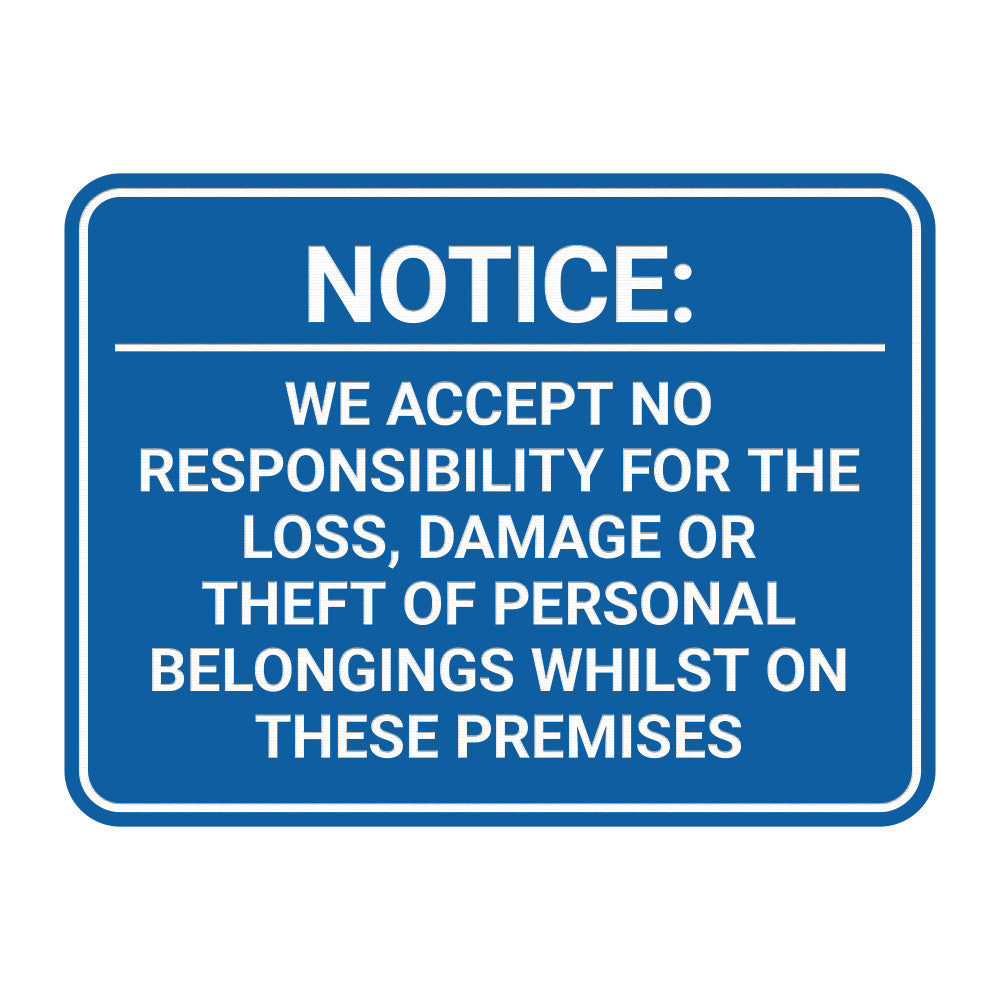 Signs ByLITA Classic Framed Notice: We Accept No Responsibility For The Loss, Damage or Theft of Personal Belongings Whilst On These Premises Door or Wall Sign Easy Installation | Warning Health & Safety | Office & Venues