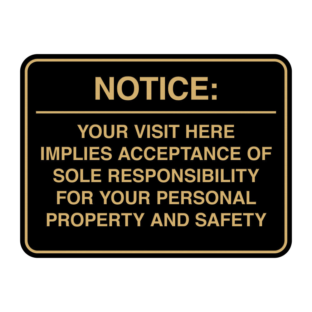 Signs ByLITA Classic Framed Notice: Your visit here implies acceptance of sole responsibility for your personal property and safety Door or Wall Sign Easy Installation | Warning Health & Safety | Office & Venues