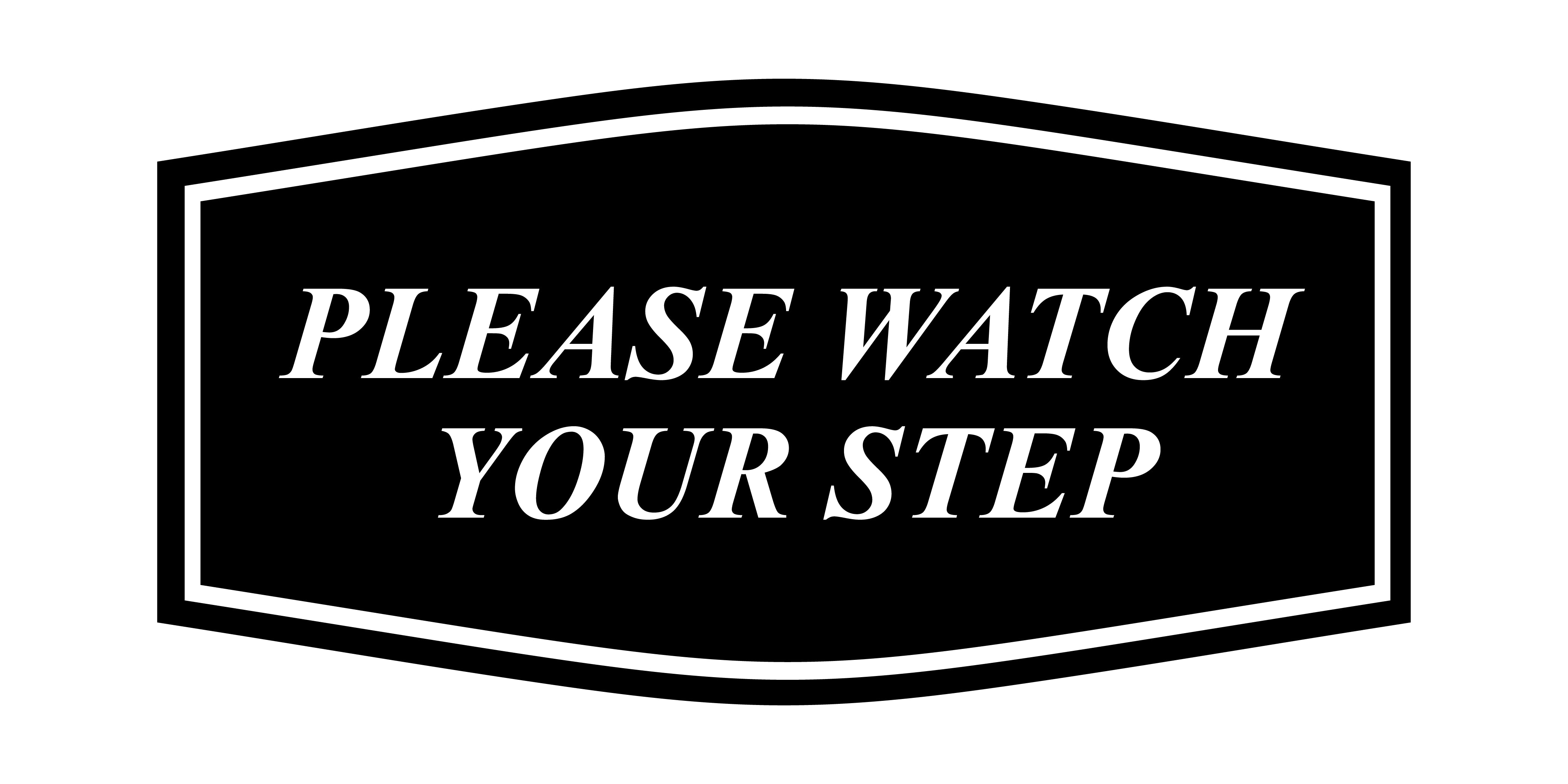 Fancy Please Watch Your Step Wall or Door Sign