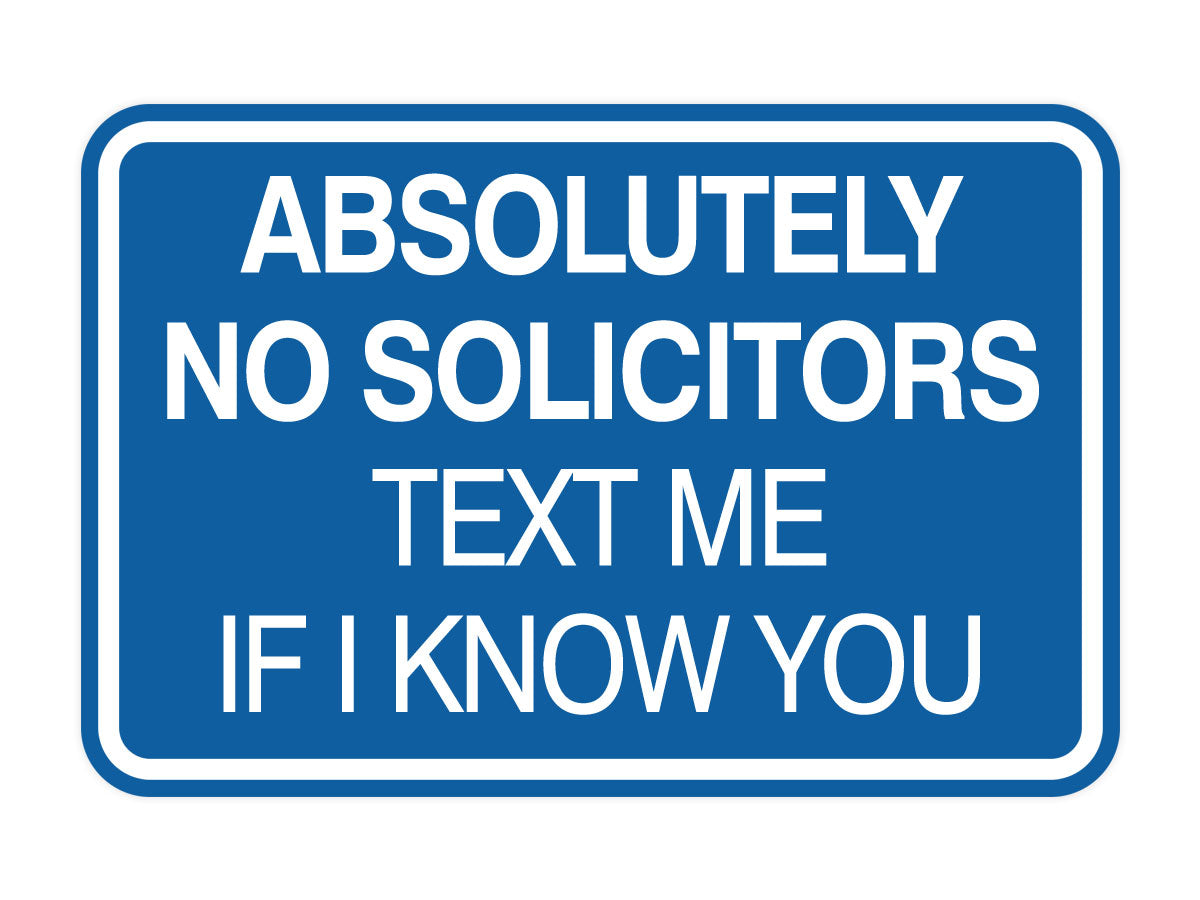 Signs ByLITA Classic Framed Absolutely No Solicitors Text Me if I know You Entrance Wall or Door Sign