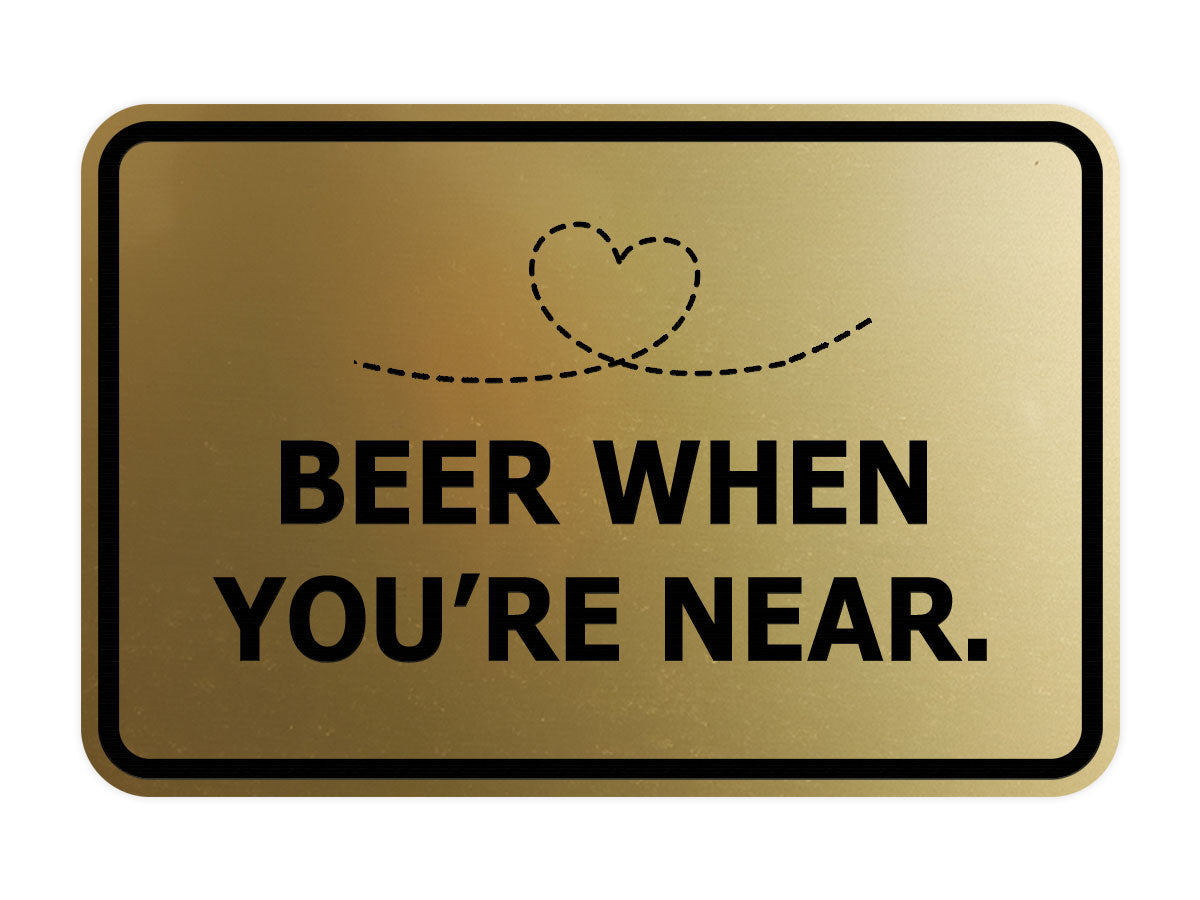Signs ByLITA Classic Framed Beer When You’re Near Wall or Door Sign