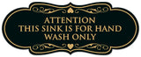 Signs ByLITA Designer Attention This Sink is for Hand Wash Only Sign - Easy Installation | Durable Wall or Door Sign