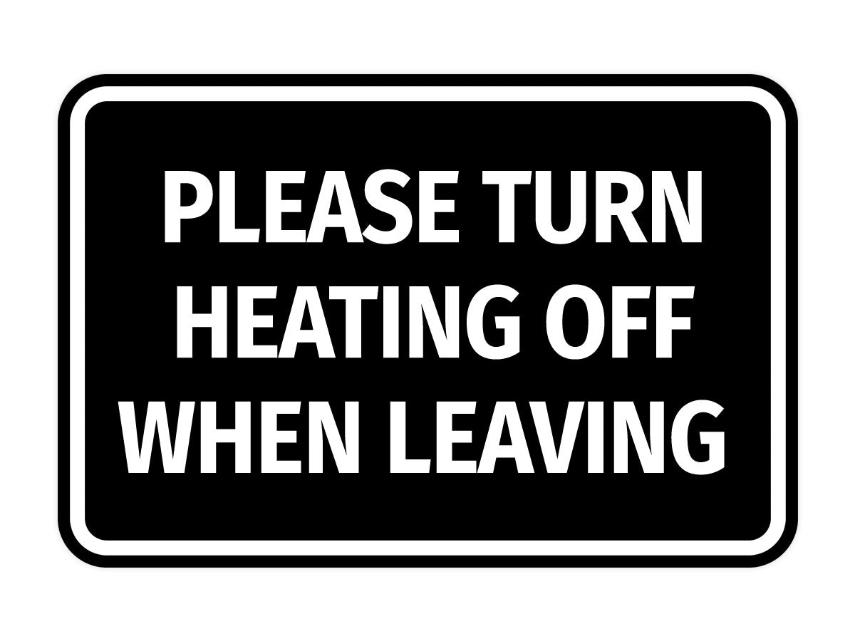 Signs ByLITA Classic Framed Please Turn Heating Off When Leaving Door or Wall Sign | Eco-Friendly Home Signs